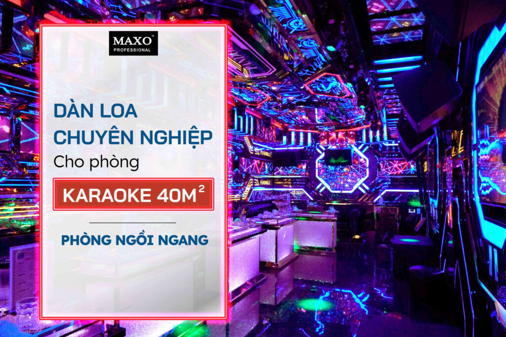 01-dan-loa-chuyen-nghiep-cho-phong-karaoke-40m2