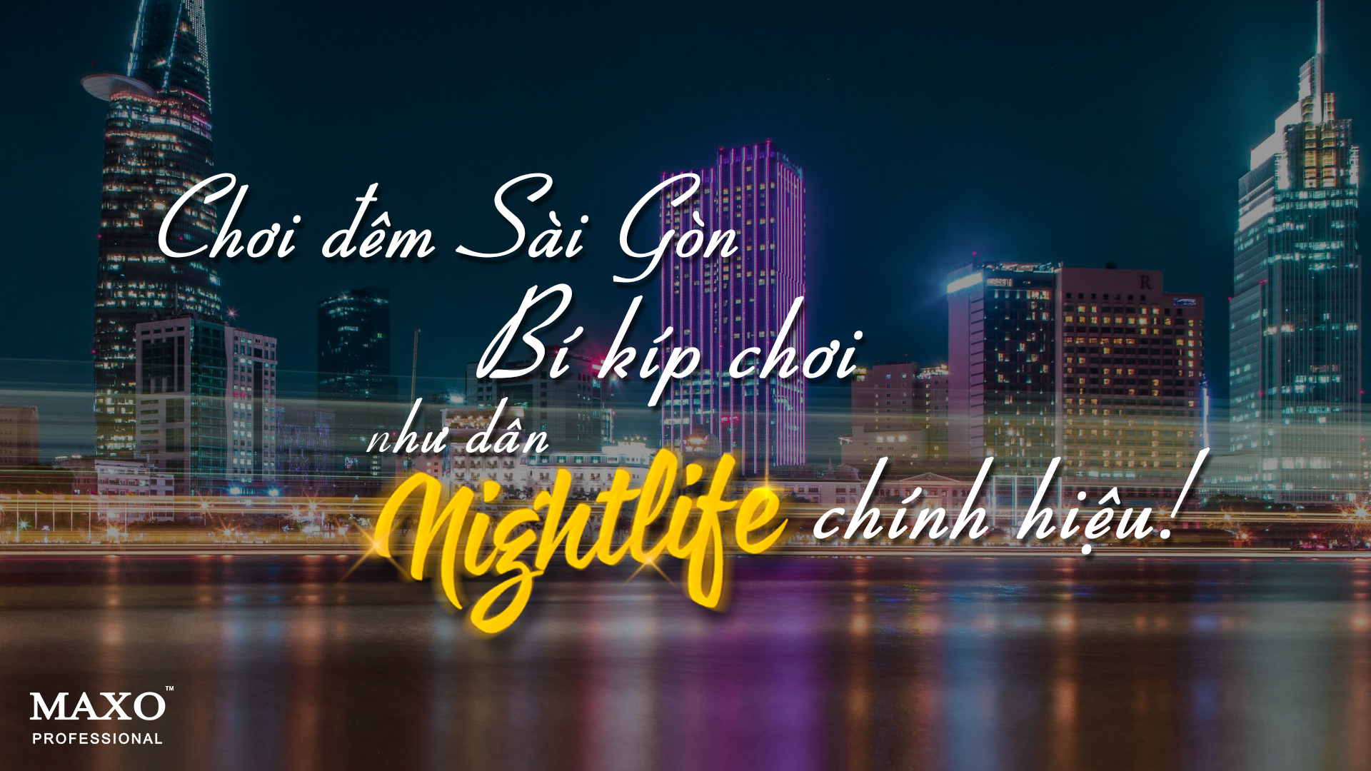 choi-dem-Sai-Gon-bi-kip-choi-nhu-dan-nightlife-chinh-hieu
