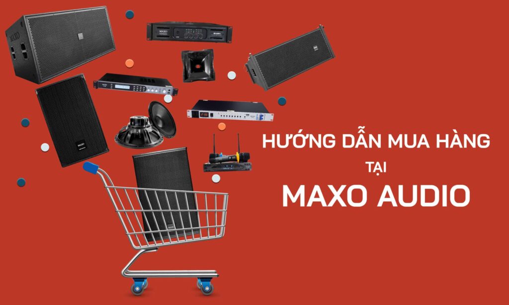 HUONG-DAN-MUA-HANG-MAXO-AUDIO-VER-1