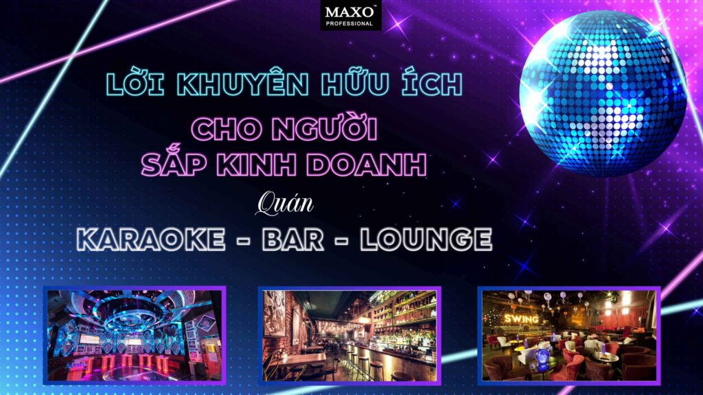 loi-khuyen-huu-ich-cho-nguoi-sap-kinh-doanh-karaoke-bar-lounge