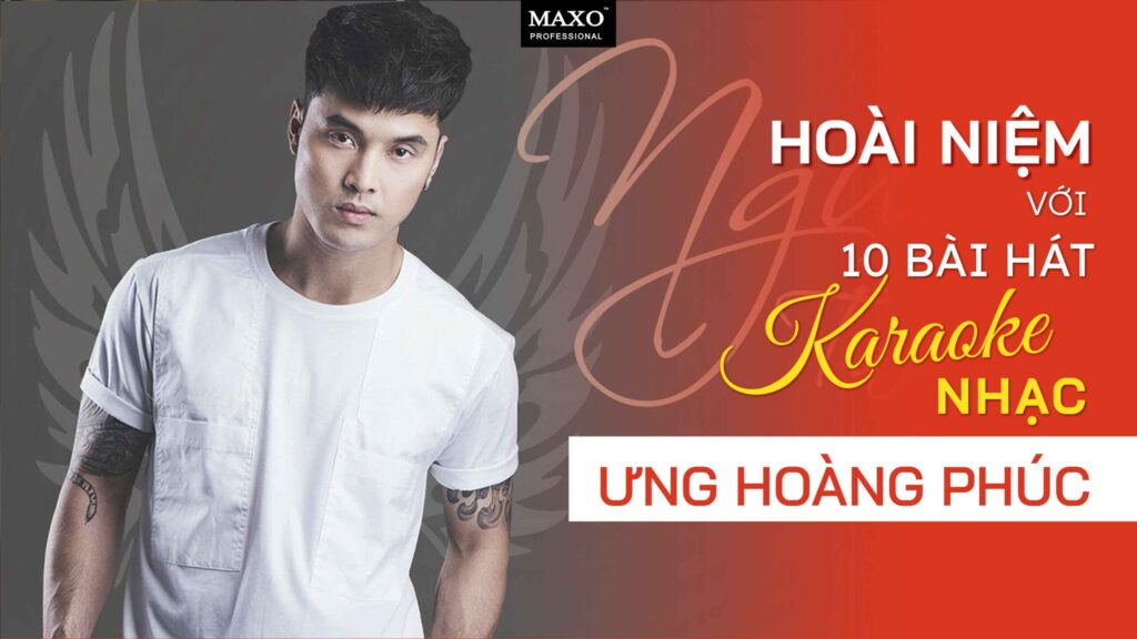 hoai-niem-voi-10-bai-hat-karaoke-nhac-ung-hoang-phuc