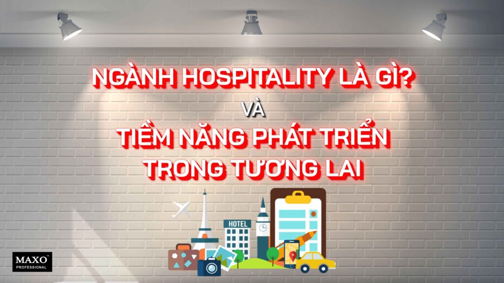 nganh-hospitality-la-gi