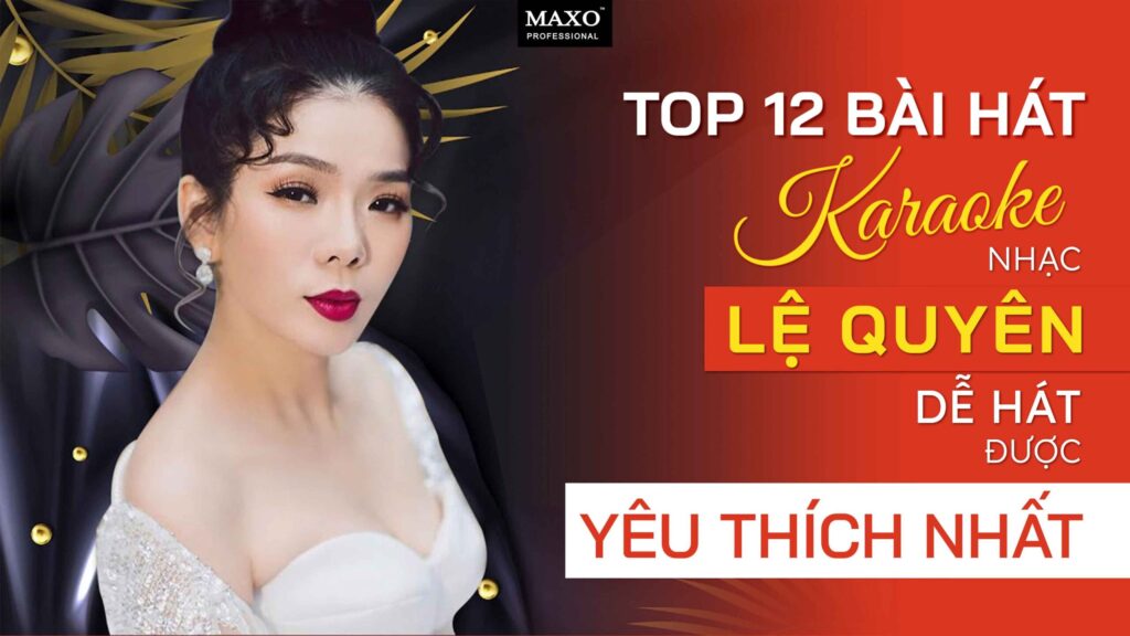 top-12-bai-hat-karaoke-nhac-le-quyen-duoc-yeu-thich-nhat