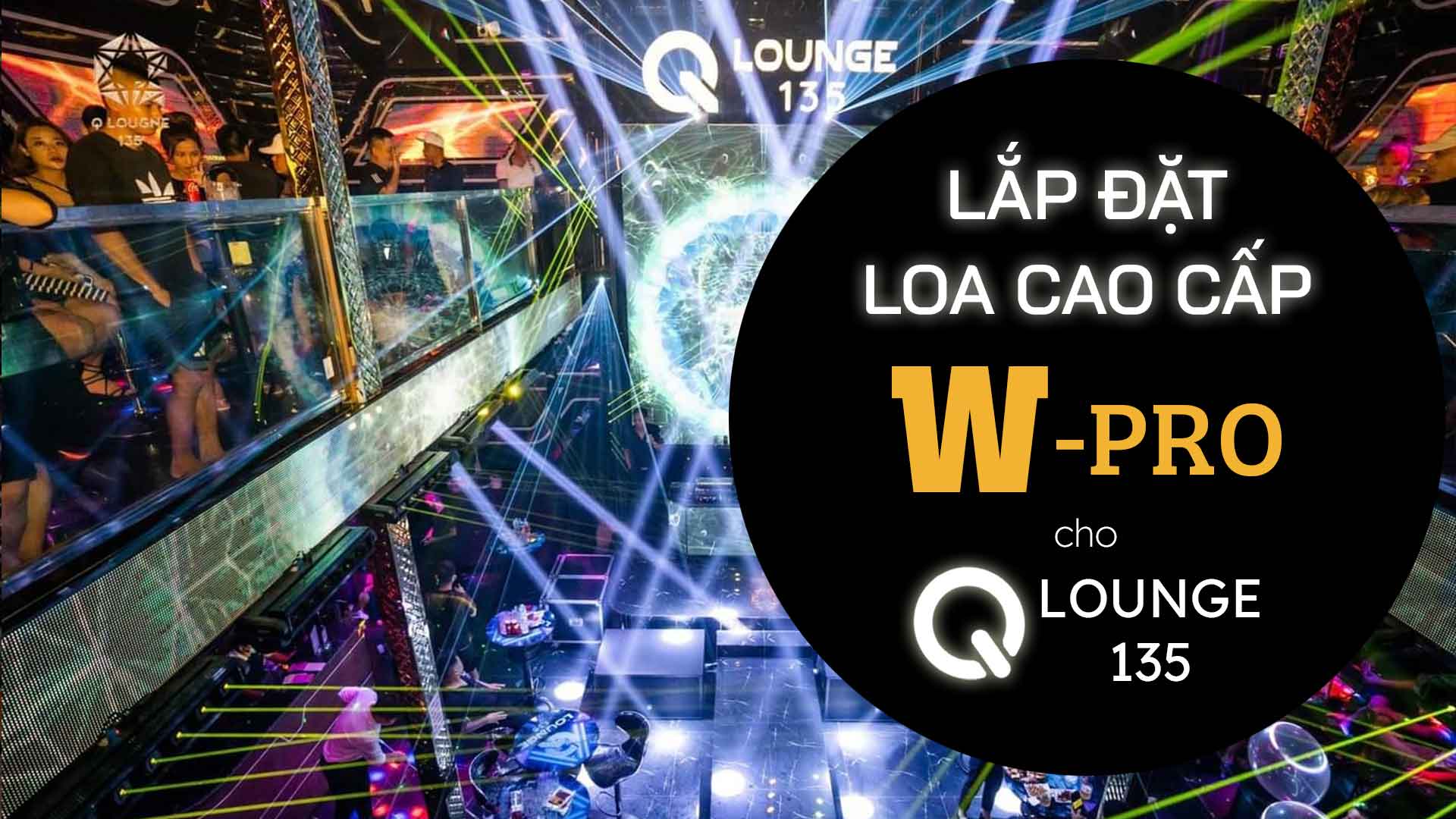 lap-dat-loa-viet-nam-cao-cap-Wpro-series-cho-Qlounge135