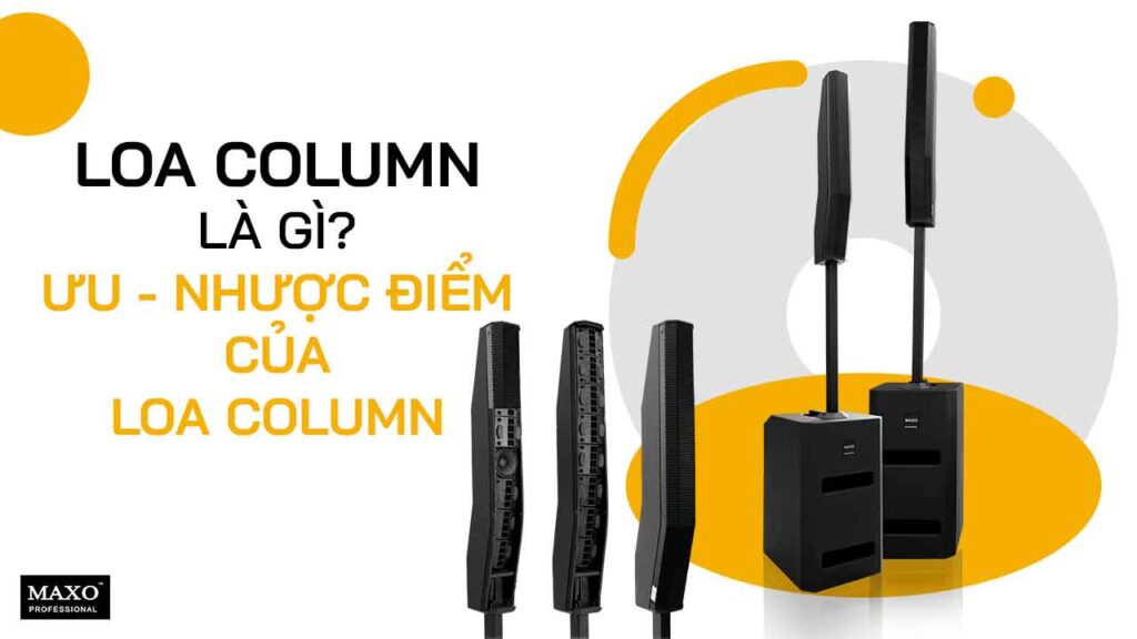 loa-column-la-gi-uu-nhuoc-diem-cua-loa-column