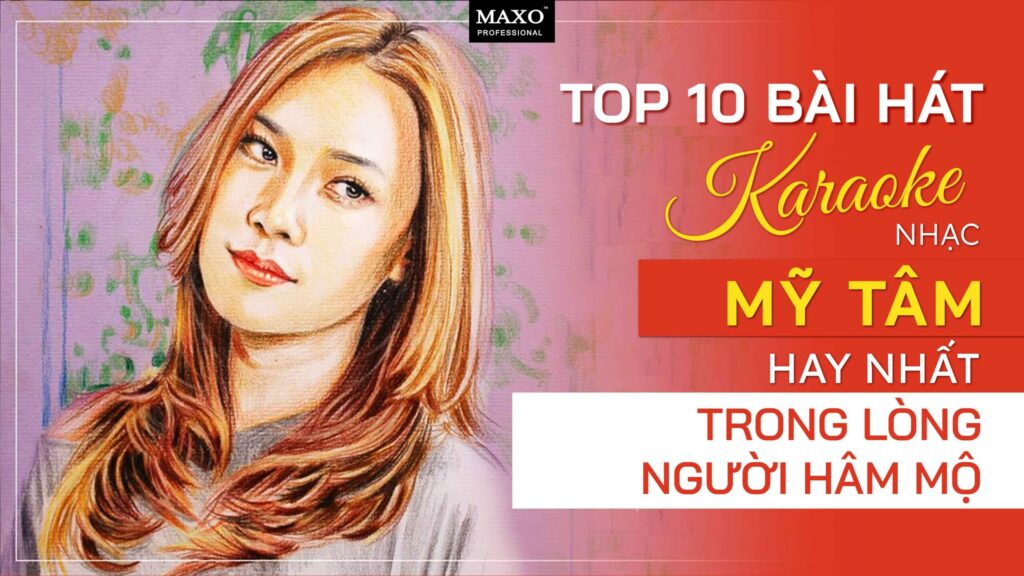 top-10-bai-hat-karaoke-nhac-my-tam-hay-nhat-trong-long-nguoi-ham-mo