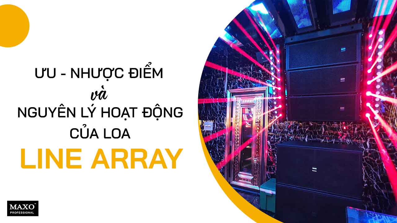 uu-nhuoc-diem-va-nguyen-ly-hoat-dong-cua-loa-line-array