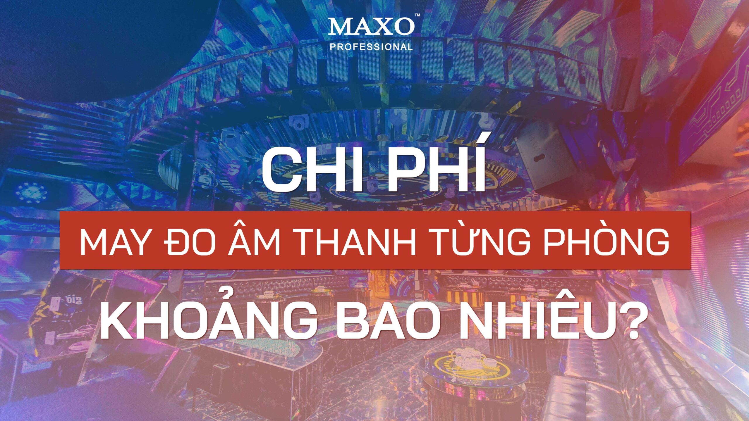 web-chi-phi-may-do-am-thanh-tung-phong-bao-nhieu