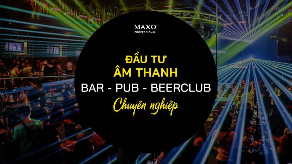 18-dau-tu-am-thanh-bar-pub-beerclub-chuyen-nghiep