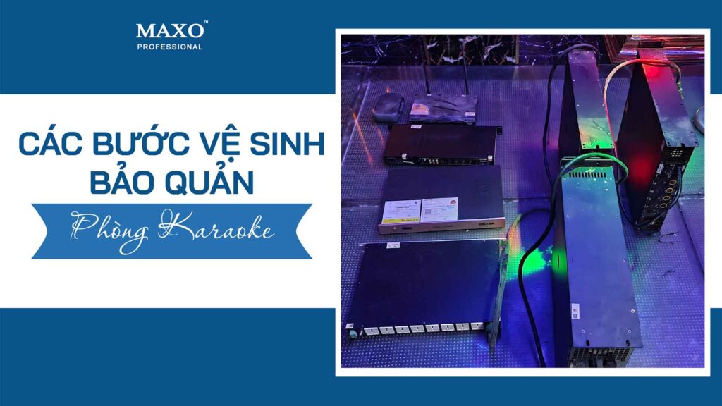 05-cac-buoc-ve-sinh-bao-quan-phong-karaoke