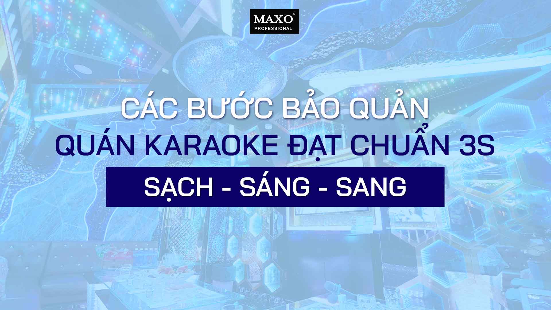 06-cac-buoc-bao-quan-quan-karaoke-dat-chuan-3S-sach-sang-sang