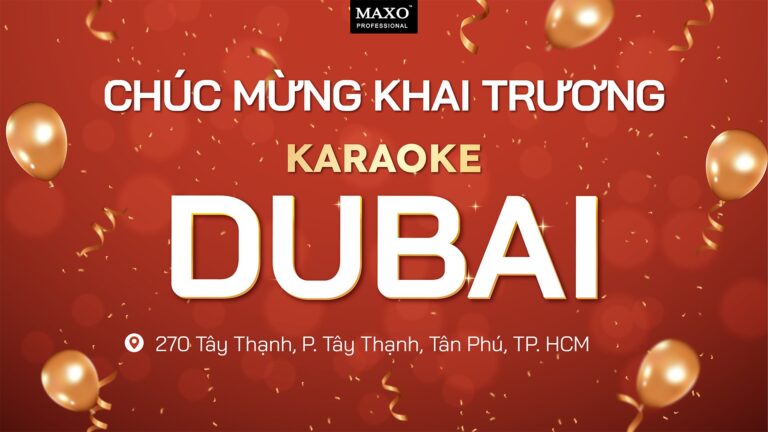 chuc-mung-khai-truong-karaoke-dubai-tay-thanh-tan-phu