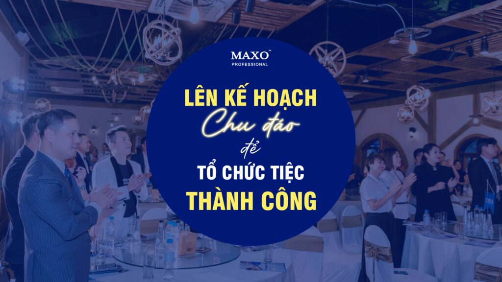 len-ke-hoach-chu-dao-de-to-chuc-tiec-thanh-cong