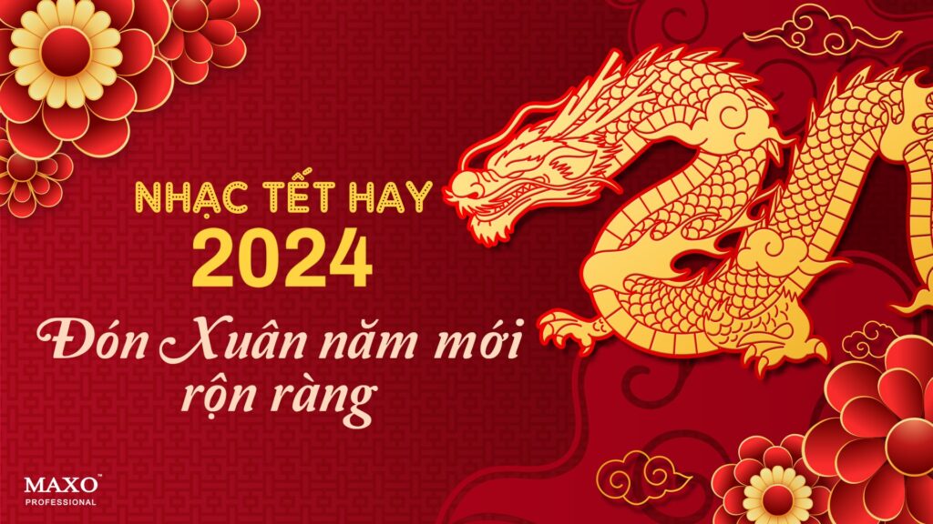 nhac-tet-hay-2024-don-xuan-nam-moi-ron-rang