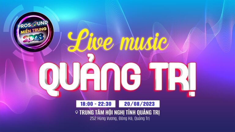 prosound-mien-trung-2023-live-music-quang-tri