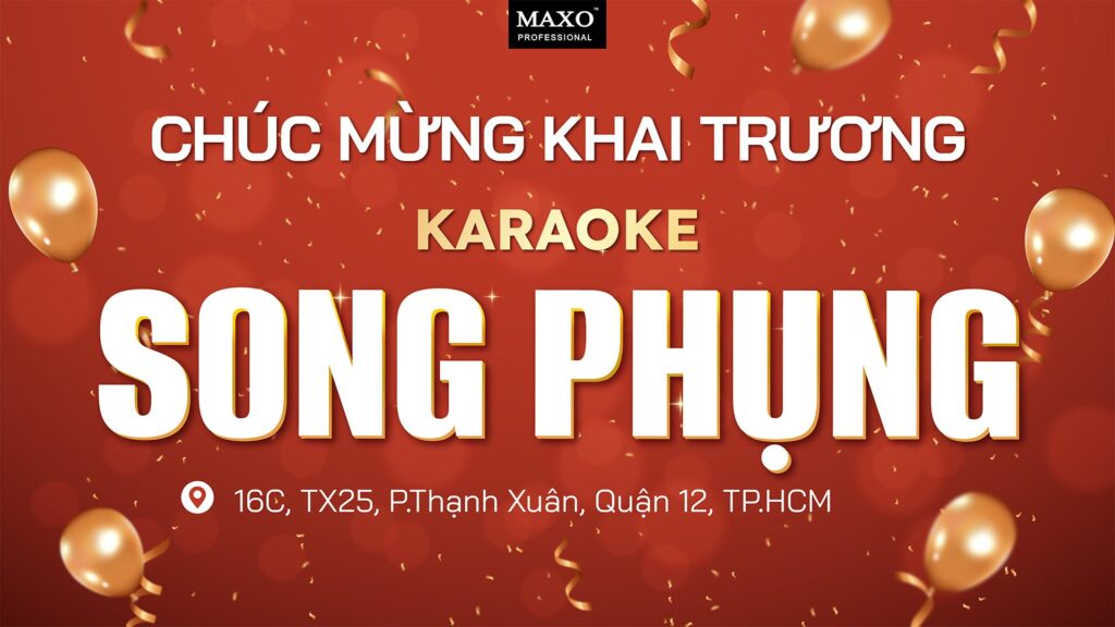 chuc-mung-khai-truong-karaoke-song-phụng-quan-12-ho-chi-minh