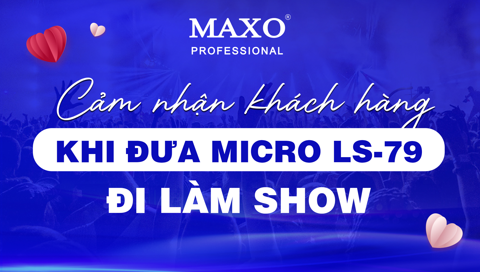 cam-nhan-khach-hang-khi-dua-micro-ls79-di-lam-show-anh-bia