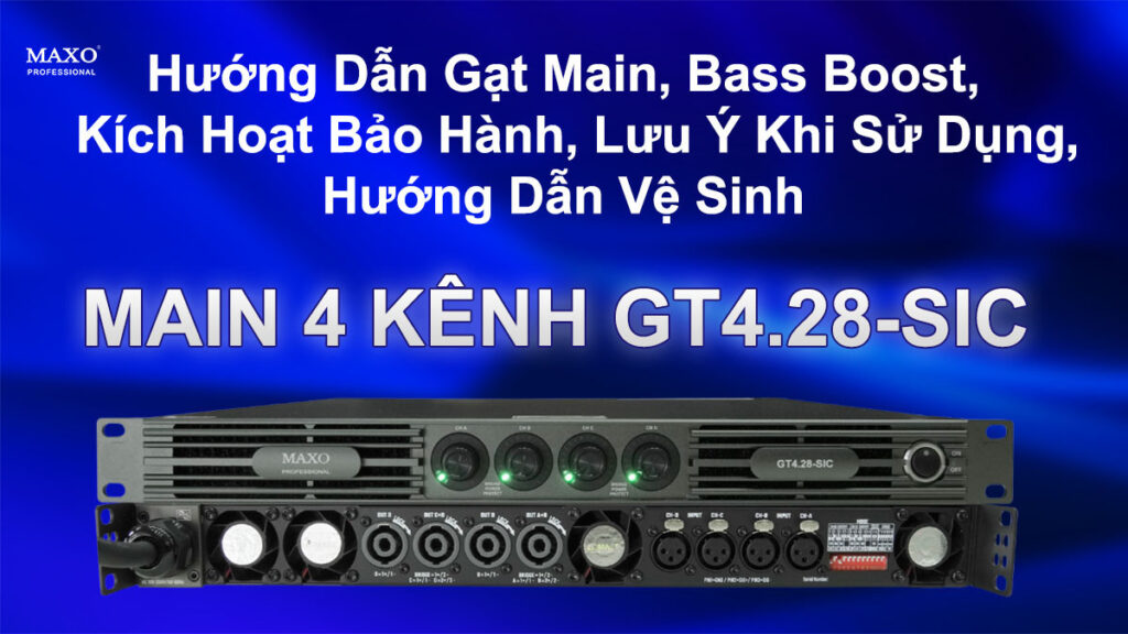 huong-dan-gat-main-bass-boost-kich-hoat-bao-hanh-luu-y-khi-su-dung-huong-dan-ve-sinh-main-4-kenh-gt428sic